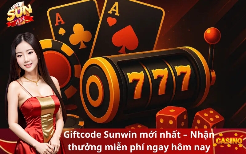 Giftcode Sunwin mới nhất – Nhận thưởng miễn phí ngay hôm nay