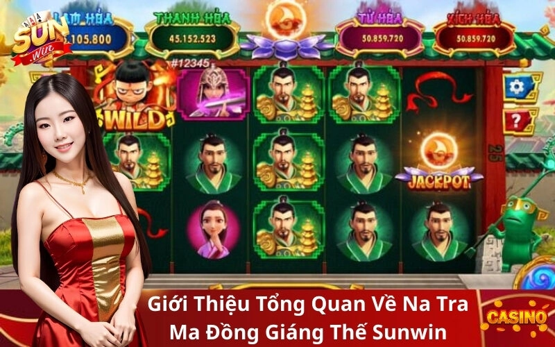 Giới Thiệu Tổng Quan Về Na Tra Ma Đồng Giáng Thế Sunwin