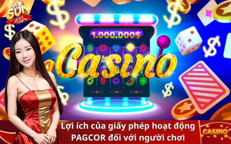 Lợi ích của giấy phép hoạt động PAGCOR đối với người chơi