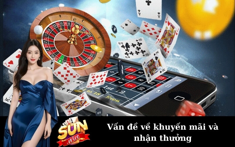 Vấn đề về khuyến mãi và nhận thưởng